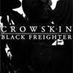 Crowskin : Crowskin - Black Freighter